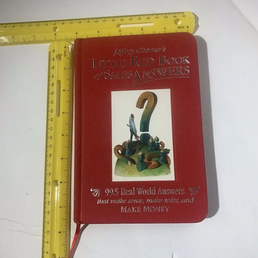 Jeffrey Gitomer's Little Red Book of Sales Answers 99.5 Real World Sales Answers